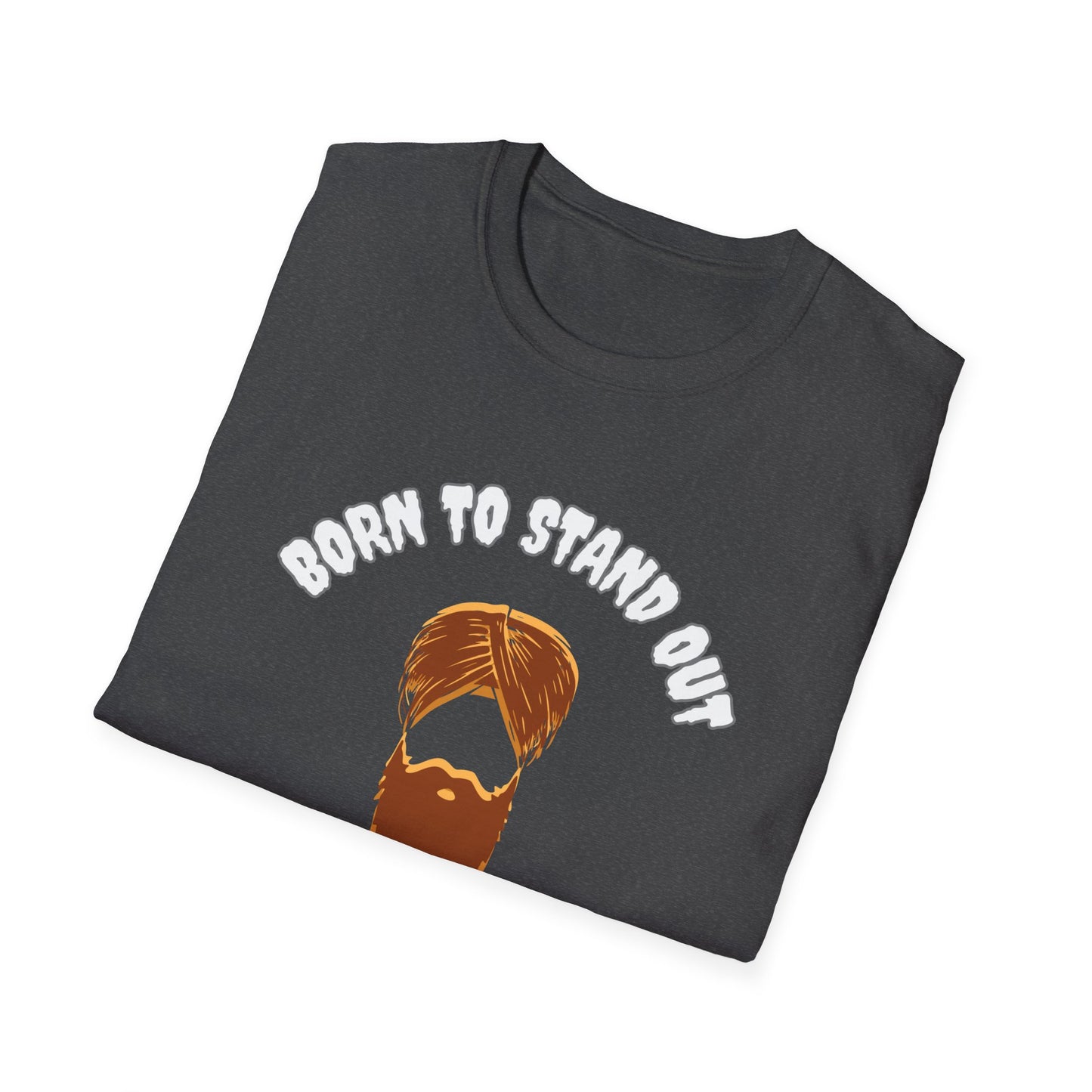 Born to Stand Out