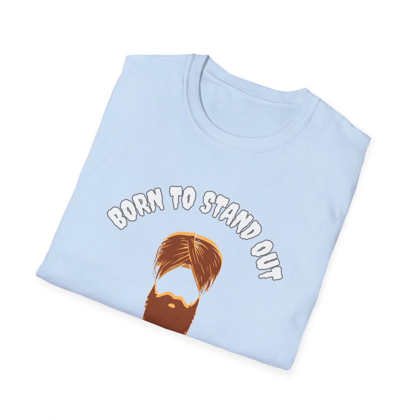 Born to Stand Out